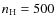 $n_{{\rm H}}=500$
