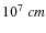 $10^7~\3cm$