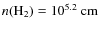$n(\rm H_2)=10^{5.2}~\3cm$