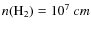 $n({\rm H_2})=10^7~\3cm$