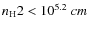 ${n_{\rm H}}2<10^{5.2}~\3cm$
