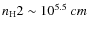 ${n_{\rm H}}2\sim10^{5.5}~\3cm$