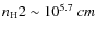 ${n_{\rm H}}2\sim10^{5.7}~\3cm$