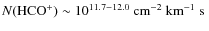 $N(\rm HCO^+)\sim10^{11.7-12.0}~\hbox{${\rm cm}^{-2}~{\rm km}^{-1}~{\rm s} $ }$