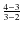 $\frac{4-3}{3-2}$