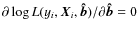 ${\partial \log
L(y_i,{\vec{X}_i,\vec{\hat{b}}})}/{\partial\vec{\hat{b} }}=0$
