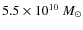 $5.5\times10^{10}~{M_\odot}$