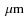 $\rm ~{\rm\mu m} $