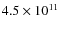 $4.5\times 10^{11}$