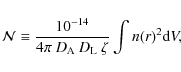 \begin{displaymath}
{\mathcal N} \equiv \frac{10^{-14}}{4\pi\:D_{\rm A}\:D_{\rm L}\:\zeta}\int n(r)^2 {\rm d}V,
\end{displaymath}