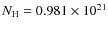 $N_{\rm H} = 0.981 \times 10^{21}$
