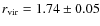 $r_{\rm vir} = 1.74 \pm
0.05$