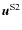 $\vec{u}^{\rm S2}$