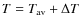$T= T_{\rm av}+\Delta T$