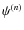 $\psi^{(n)}$